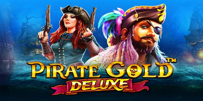 Bocoran Slot Pirate Gold Deluxe Mudah Jackpot Tanpa Ribet
