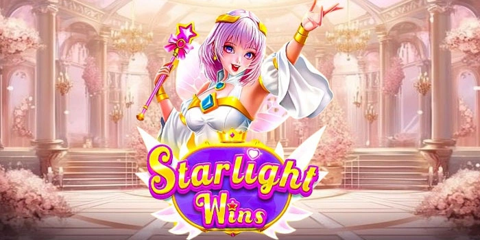 Cara Rahasia Slot Starlight Wins Menang Besar Instan