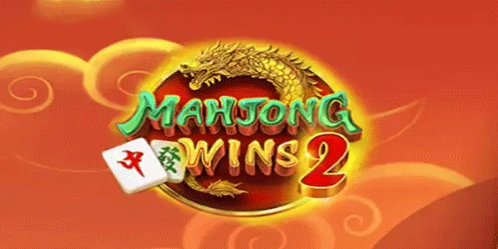 Cara Bermain Slot Mahjong Wins 2 Agar Peluang Maxwin Tinggi
