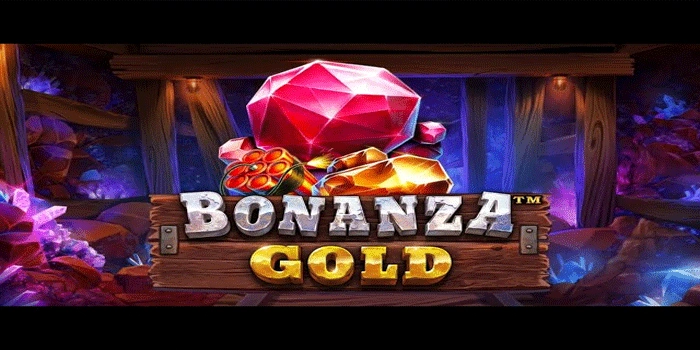Teknik Cerdas Bermain Slot Bonanza Gold Agar Mudah Menang